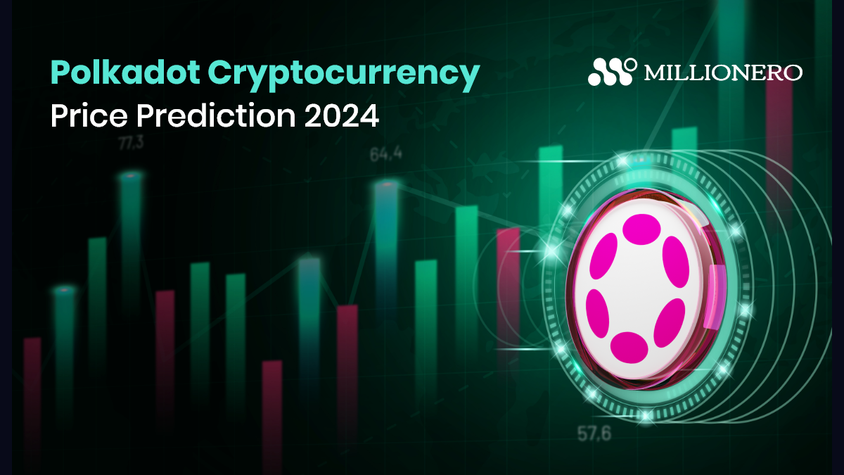 Polkadot Crypto Price Prediction 2024 Millionero Magazine Crypto